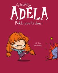 Vostrá Adéla - Peklo jsou ti druzí - Mr Tan - Komiksy pro děti Vostrá Adéla - Peklo jsou ti druzí
