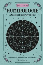Numerologie - Váš osobní průvodce - Sasha Fenton - Esoterika a duchovno Numerologie: Váš osobní průvodce