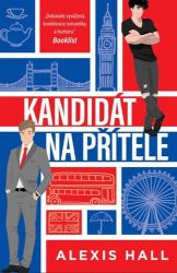 Kandidát na přítele - Alexis J. Hall - Romány pro ženy Kandidát na přítele