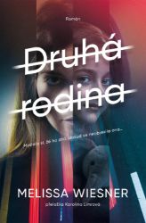 Druhá rodina - Melissa Wiesner - Thrillery Druhá rodina