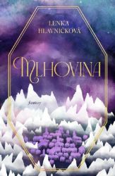 Mlhovina - Lenka Hlavničková - Česká a slovenská fantasy Mlhovina