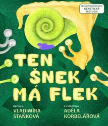Ten šnek má flek - Vladimíra Staňková - Pohádky pro děti Ten šnek má flek