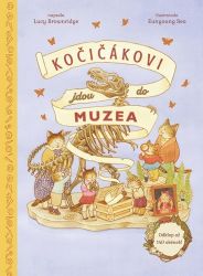 Kočičákovi jdou do muzea - Lucy Brownridge - Pohádky pro děti Kočičákovi jdou do muzea