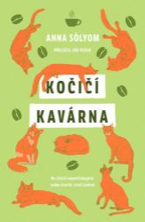 Kočičí kavárna - Anna Sólyom - Romány Kočičí kavárna