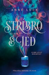 Stříbro & jed 1 - Elixír lží - Anne Lück - Světová fantasy Stříbro & jed 1 - Elixír lží