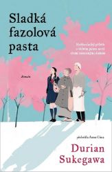 Sladká fazolová pasta - Dorian Sukegawa - Romány Sladká fazolová pasta