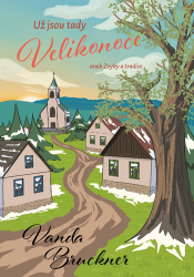 Už jsou tady Velikonoce aneb zvyky a tradice - Vanda Bruckner - Populárně naučná literatura pro děti Už jsou tady Velikonoce aneb zvyky a tradice