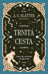 Trnitá cesta - A. G. Slatter - Fantasy Trnitá cesta