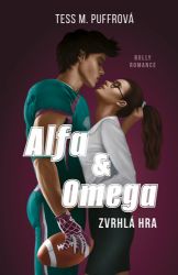 Alfa & Omega - Zvrhlá hra - Tess M. Puffrová - Romány pro ženy Alfa & Omega - Zvrhlá hra