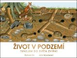 Život v podzemí - Tunelem do světa zvířat - John Woodward - Zvířata Život v podzemí - Tunelem do světa zvířat