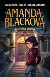 Amanda Blacková - Nebezpečné dědictví - Juan Gómez-Jurado,Bárbara Montes - Fantasy, sci-fi a gamebook pro děti Amanda Blacková - Nebezpečné dědictví
