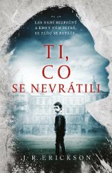 Ti, co se nevrátili - J. R. Erickson - Horory Ti, co se nevrátili