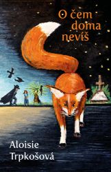 O čem doma nevíš - Aloisie Trpkošová - Fantasy O čem doma nevíš