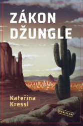 Zákon džungle - Kateřina Kressl - Thrillery Zákon džungle