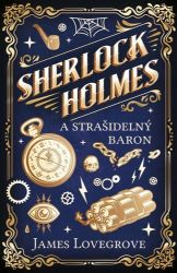 Sherlock Holmes a Strašidelný baron - James Lovegrove - České a slovenské detektivky Sherlock Holmes a Strašidelný baron