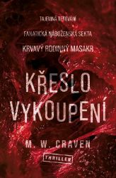 Křeslo vykoupení - M. W. Craven - Thrillery Křeslo vykoupení