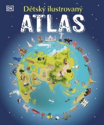 Dětský ilustrovaný atlas - Encyklopedie pro děti Dětský ilustrovaný atlas