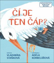 Čí je ten čáp? - Vladimíra Staňková - Knihy pro první čtení Čí je ten čáp?