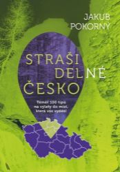 Strašidelné Česko - Témě 100 tipů na výlety do míst která vás vyděsí Strašidelné Česko - Témě 100 tipů na výlety do míst která vás vyděsí