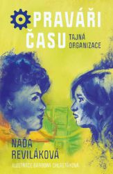 Opraváři času 2 - Tajná organizace - Naďa Reviláková - Komiksy pro děti Opraváři času 2 - Tajná organizace