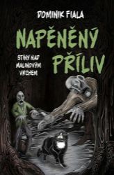 Stíny nad Malinovým vrchem 2 - Napěněný příliv - Dominik Fiala - Dobrodružné knihy pro děti Stíny nad Malinovým vrchem 2 - Napěněný příliv