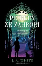 Příběhy ze záhrobí - J. A. White - Horory Příběhy ze záhrobí