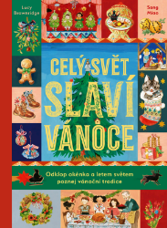 Celý svět slaví Vánoce - Lucy Brownridge - Encyklopedie pro děti Celý svět slaví Vánoce