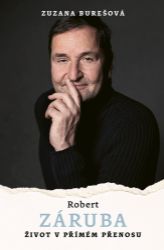 Robert Záruba - Biografie a autobiografie Robert Záruba