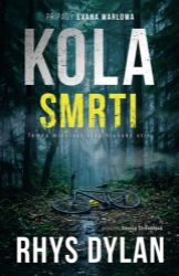 Kola smrti - Rhys Dylan - Světové detektivky Kola smrti