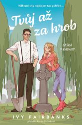 Tvůj až za hrob - Ivy Fairbanks - Romány pro ženy Tvůj až za hrob