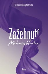Zažehnutí - Melanie Harlow - Erotické romány Zažehnutí