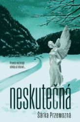 Neskutečná - Šárka Przewozná - Thrillery Neskutečná