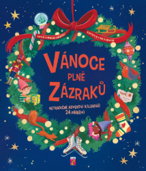 Vánoce plné zázraků - Netradiční adventní kalendář 24 příběhů