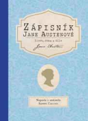 Zápisník Jane Austenové: Život, doba a dílo Zápisník Jane Austenové: Život, doba a dílo