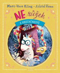 NErůžek a Hrozněnudýš - Marc-Uwe Kling - Pohádky pro děti NErůžek a Hrozněnudýš