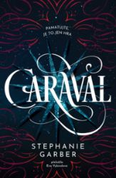 Caraval - Stephanie Garber - Young Adult Caraval