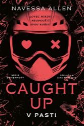 Caught Up: V pasti - Navessa Allen - Erotické romány Caught Up: V pasti