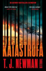 Katastrofa - T. J. Newman - Thrillery Katastrofa