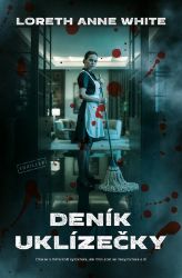 Deník uklízečky - Loreth Anne White - Thrillery Deník uklízečky