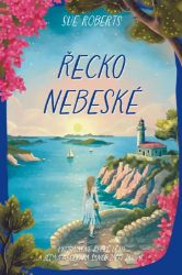 Řecko nebeské - Sue Roberts - Romány pro ženy Řecko nebeské