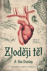Zloději těl - A. Rae Dunlap - Horory Zloději těl