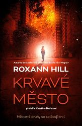 Krvavé město - Roxann Hill - Thrillery Krvavé město