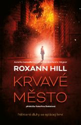Krvavé město - Roxann Hill - Thrillery Krvavé město