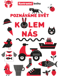 Poznáváme svět kolem nás - Kontrastní kniha - Černobílá a kontrastní leporela Poznáváme svět kolem nás - Kontrastní kniha