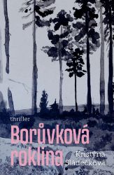 Borůvková roklina - Kristýna Sládečková - Thrillery Borůvková roklina