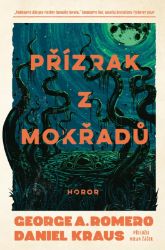 Přízrak z mokřadů - George Andrew Romero - Horory Přízrak z mokřadů