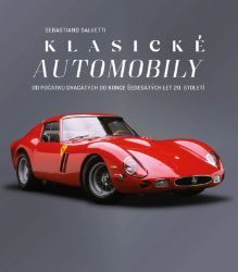 Klasické automobily - Od počátku dvacátých do konce šedesátých let 20. století - Sebastiano Salvetti - Automobily Klasické automobily - Od počátku dvacátých do konce šedesátých let 20. století