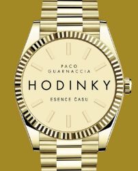 Hodinky - Esence času - Paco Guarnacia - Umění a architektura Hodinky - Esence času