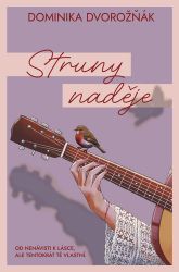 Struny naděje - Dominika Dvorožňák - Romány pro ženy Struny naděje