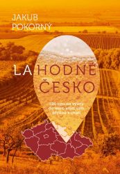 Lahodné Česko - 100 tipů na výlety do míst, která vám přijdou k chuti - Jakub Pokorný - Mapy Česká republika Lahodné Česko - 100 tipů na výlety do míst, která vám přijdou k chuti